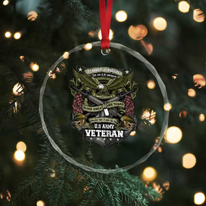 US Military Army Veteran Crystal Glass Ornament It Cannot Be Inherited Nor Can It Be Purchased I Have Earned It TS11 Print Your Wear
