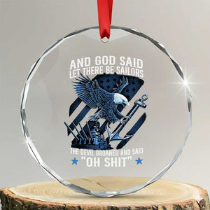 US Military Navy Sailor Crystal Glass Ornament And God Said Let There Be Sailors The Devil Groaned And Said TS11 Transparent Glass 3'' Circle Print Your Wear