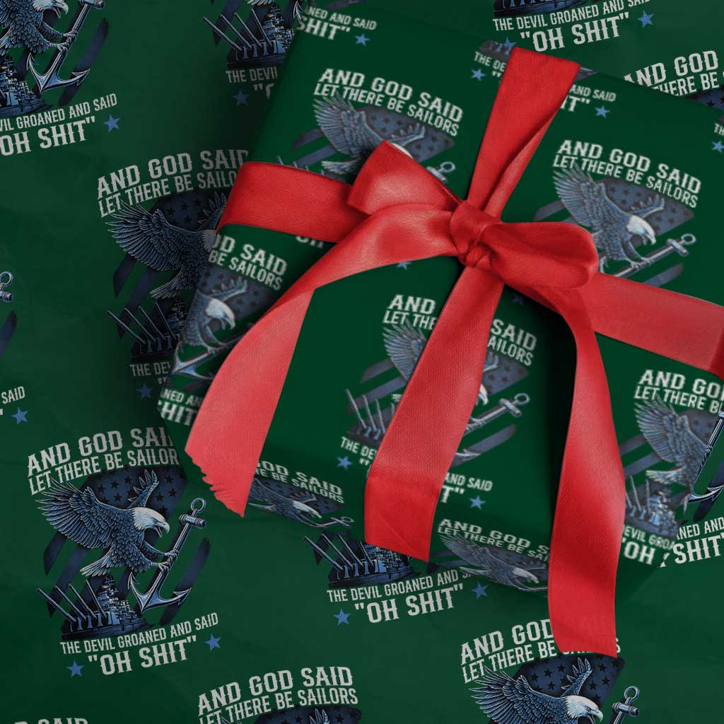 US Military Navy Sailor Wrapping Paper Roll And God Said Let There Be Sailors The Devil Groaned And Said TS11 Green Print Your Wear