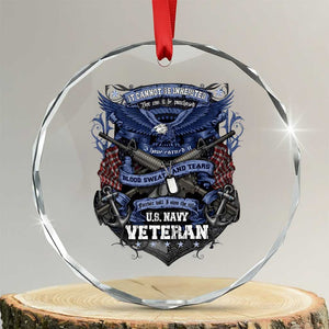 US Military Navy Veteran Crystal Glass Ornament It Cannot Be Inherited Nor Can It Be Purchased I Have Earned It TS11 Transparent Glass 3'' Circle Print Your Wear