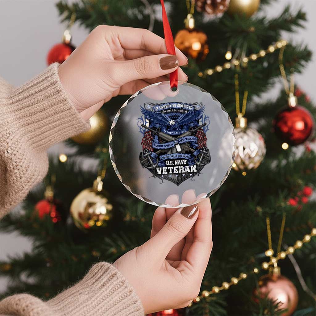 US Military Navy Veteran Crystal Glass Ornament It Cannot Be Inherited Nor Can It Be Purchased I Have Earned It TS11 Print Your Wear