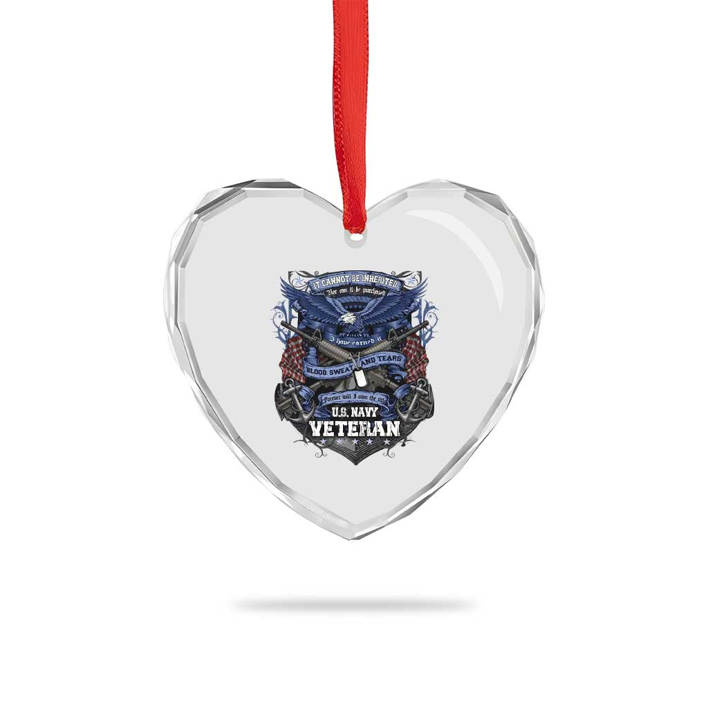 US Military Navy Veteran Heart Crystal Glass Ornament It Cannot Be Inherited Nor Can It Be Purchased I Have Earned It TS11 Print Your Wear