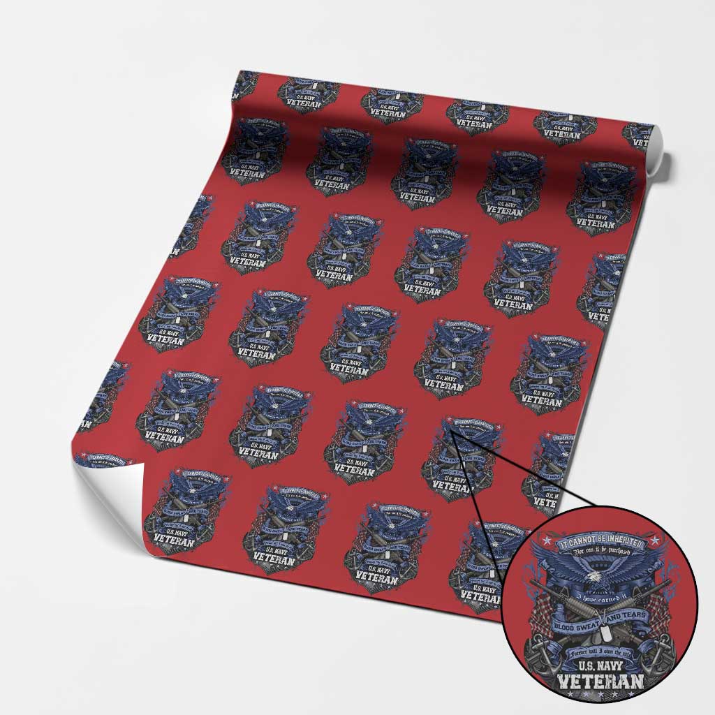 US Military Navy Veteran Wrapping Paper Roll It Cannot Be Inherited Nor Can It Be Purchased I Have Earned It TS11 Red Print Your Wear