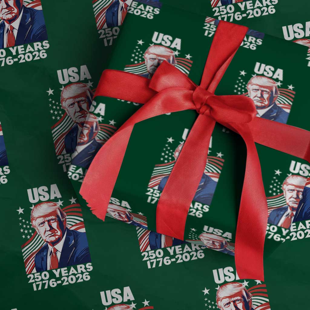 USA 250 Years 1776-2026 Trump Patriotic Portrait Wrapping Paper Roll American Flag Semiquincentennial Celebration TS02 Green Print Your Wear