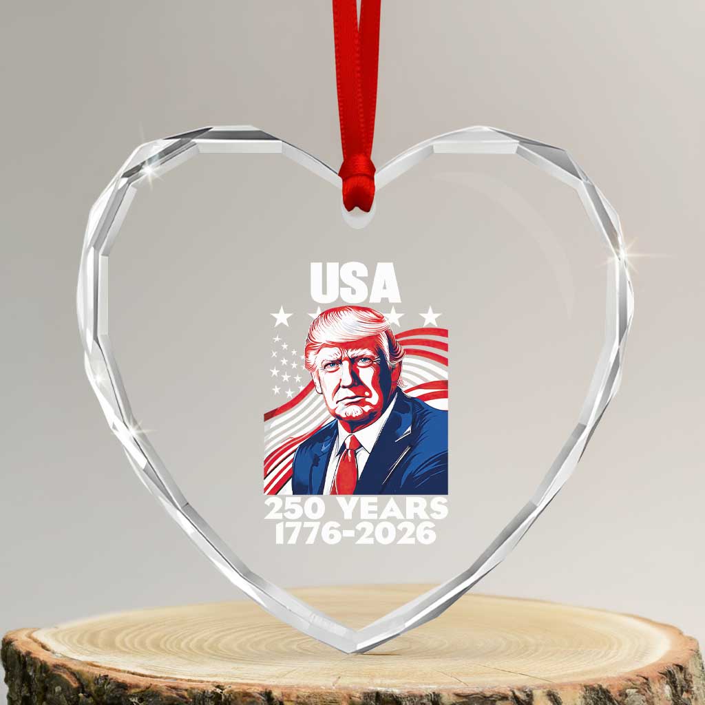 USA 250 Years 1776-2026 Trump Patriotic Portrait Heart Crystal Glass Ornament American Flag Semiquincentennial Celebration TS02 Transparent Glass 3'' Heart Print Your Wear
