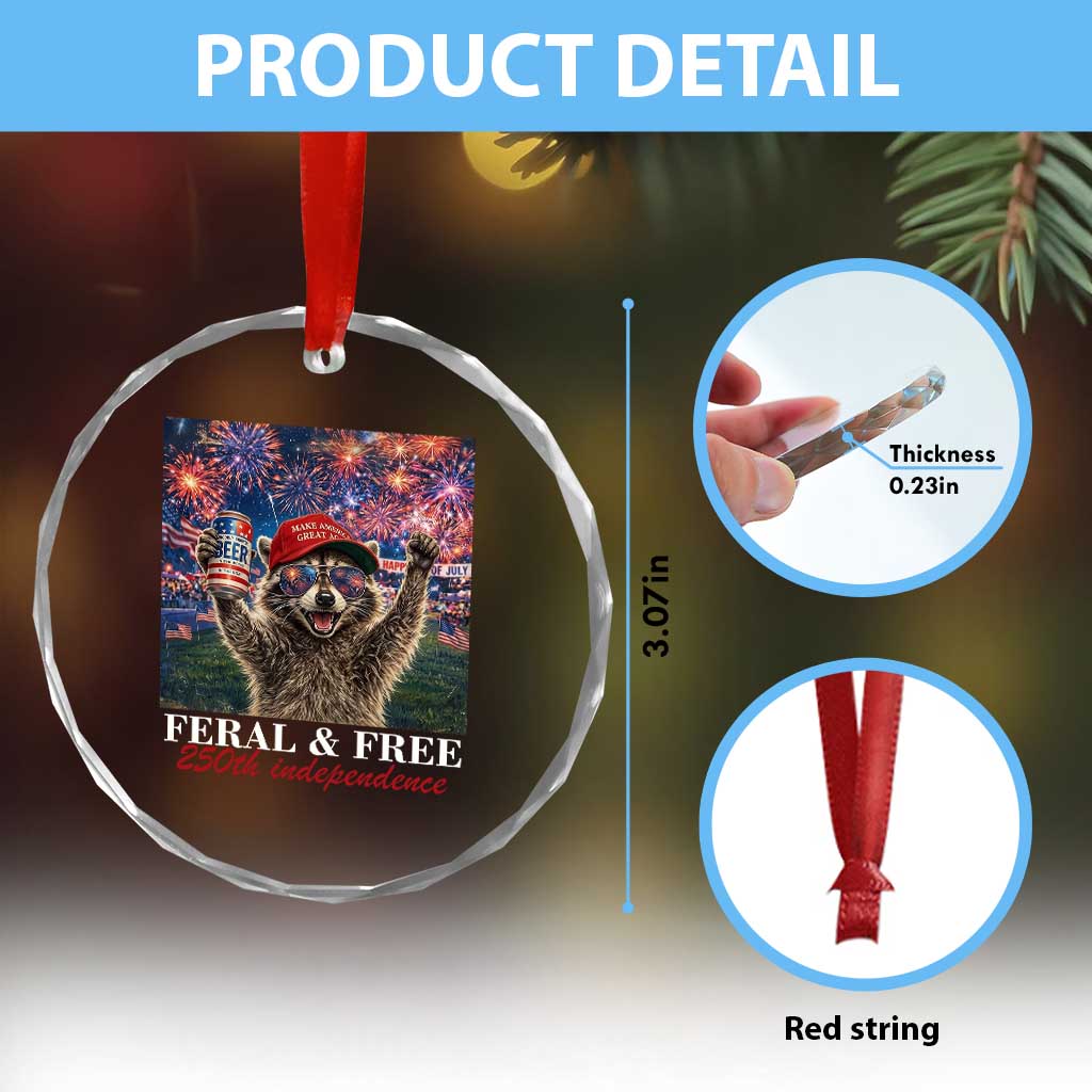 USA 250 Years Freedom Crystal Glass Ornament Feral and Free Funny Raccoon Driking Beer 4th of July TS14 Print Your Wear