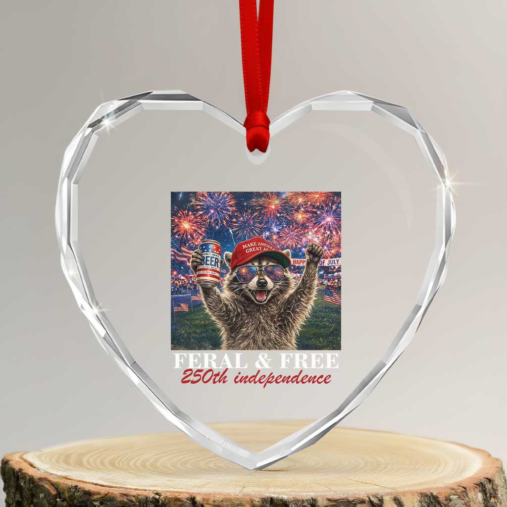 USA 250 Years Freedom Heart Crystal Glass Ornament Feral and Free Funny Raccoon Driking Beer 4th of July TS14 Transparent Glass 3'' Heart Print Your Wear