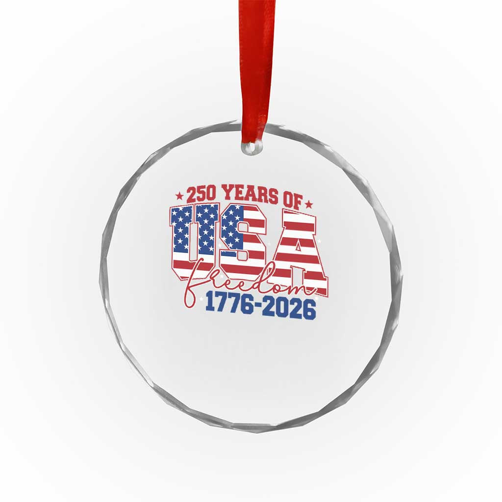 USA 250 Years Of Freedom Crystal Glass Ornament USA Independence 250th Anniversary 1776 2026 Patriotic Flag TS10 Print Your Wear