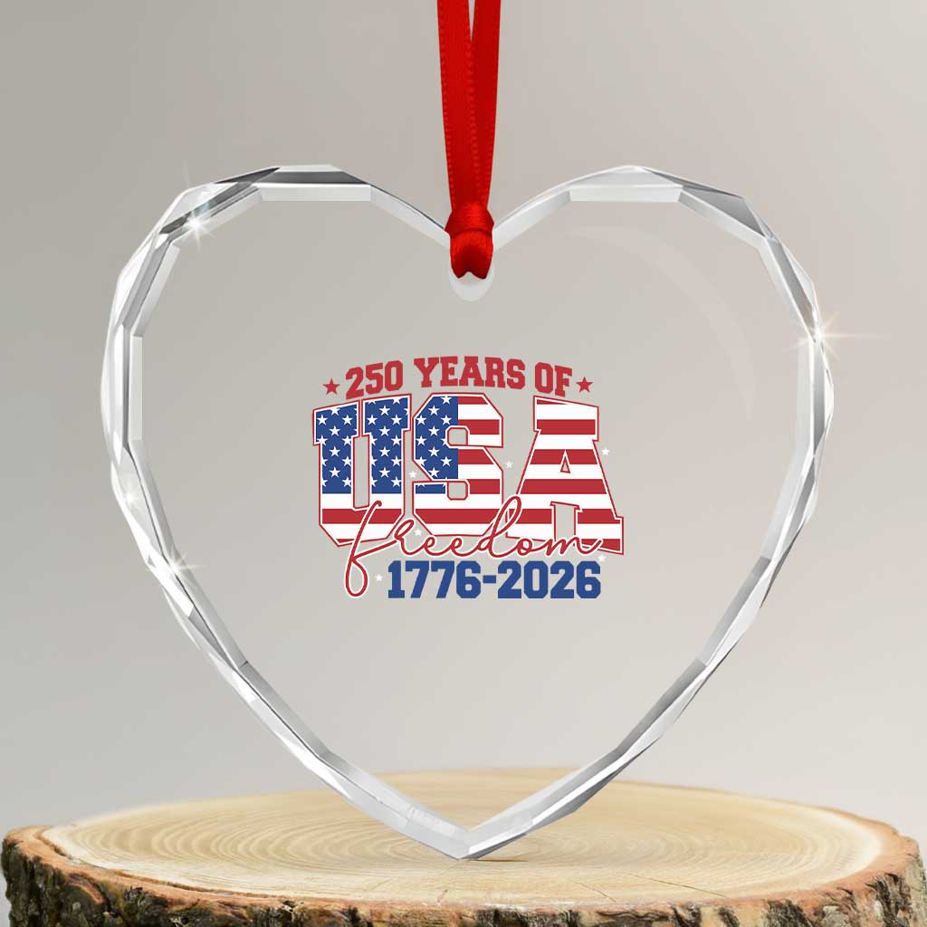 USA 250 Years Of Freedom Heart Crystal Glass Ornament USA Independence 250th Anniversary 1776 2026 Patriotic Flag TS10 Transparent Glass 3'' Heart Print Your Wear