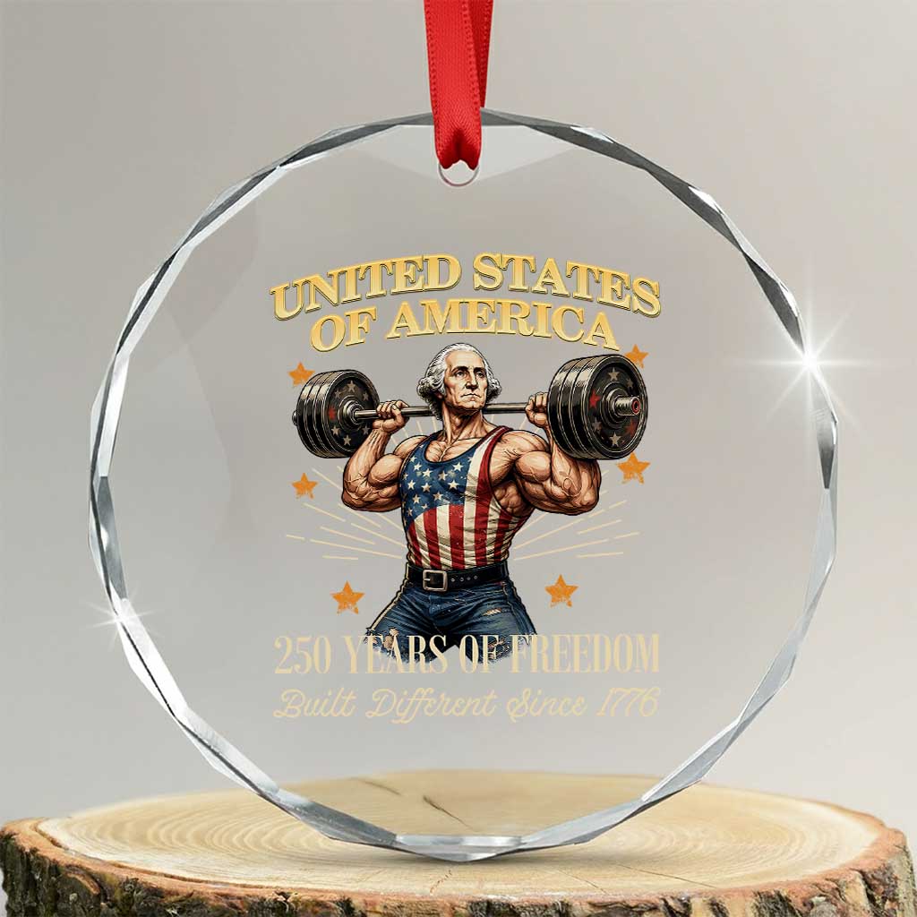 USA 250 Years of Freedom Muscular George Washington Weightlifter Crystal Glass Ornament Built Different Since 1776 Funny Patriotic 1st President Bodybuilder TS02 Transparent Glass 3'' Circle Print Your Wear