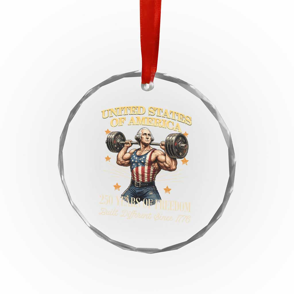 USA 250 Years of Freedom Muscular George Washington Weightlifter Crystal Glass Ornament Built Different Since 1776 Funny Patriotic 1st President Bodybuilder