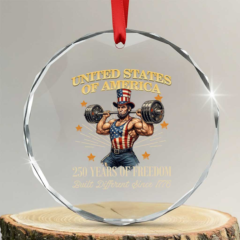USA 250 Years of Freedom Muscular Uncle Sam Weightlifter Crystal Glass Ornament Built Different Since 1776 Funny Patriotic Buff Graphic