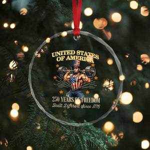 USA 250 Years of Freedom Muscular Uncle Sam Weightlifter Crystal Glass Ornament Built Different Since 1776 Funny Patriotic Buff Graphic