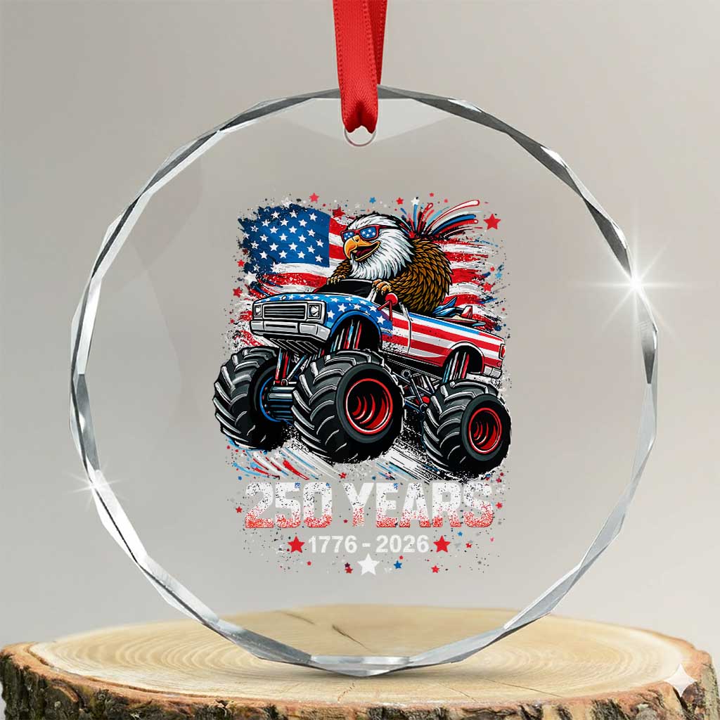 USA 250th Anniversary 250 Years 1776 2026 Monster Truck Eagle Crystal Glass Ornament TS11 Transparent Glass 3'' Circle Print Your Wear