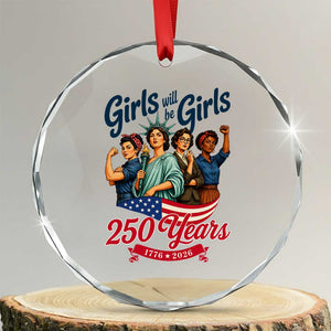 USA 250th Anniversary Feminist Crystal Glass Ornament Girls Will Be Girls TS12 Transparent Glass 3'' Circle Print Your Wear