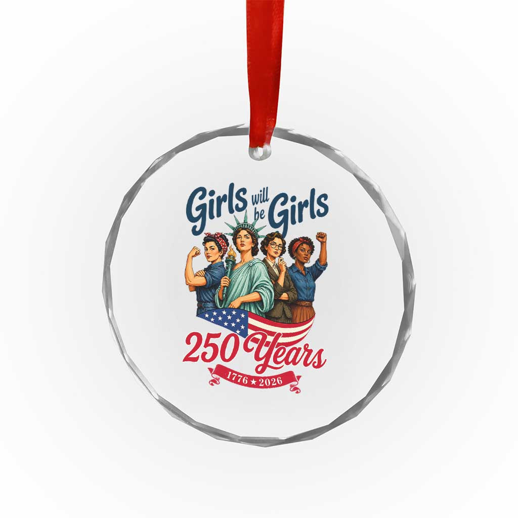 USA 250th Anniversary Feminist Crystal Glass Ornament Girls Will Be Girls TS12 Print Your Wear