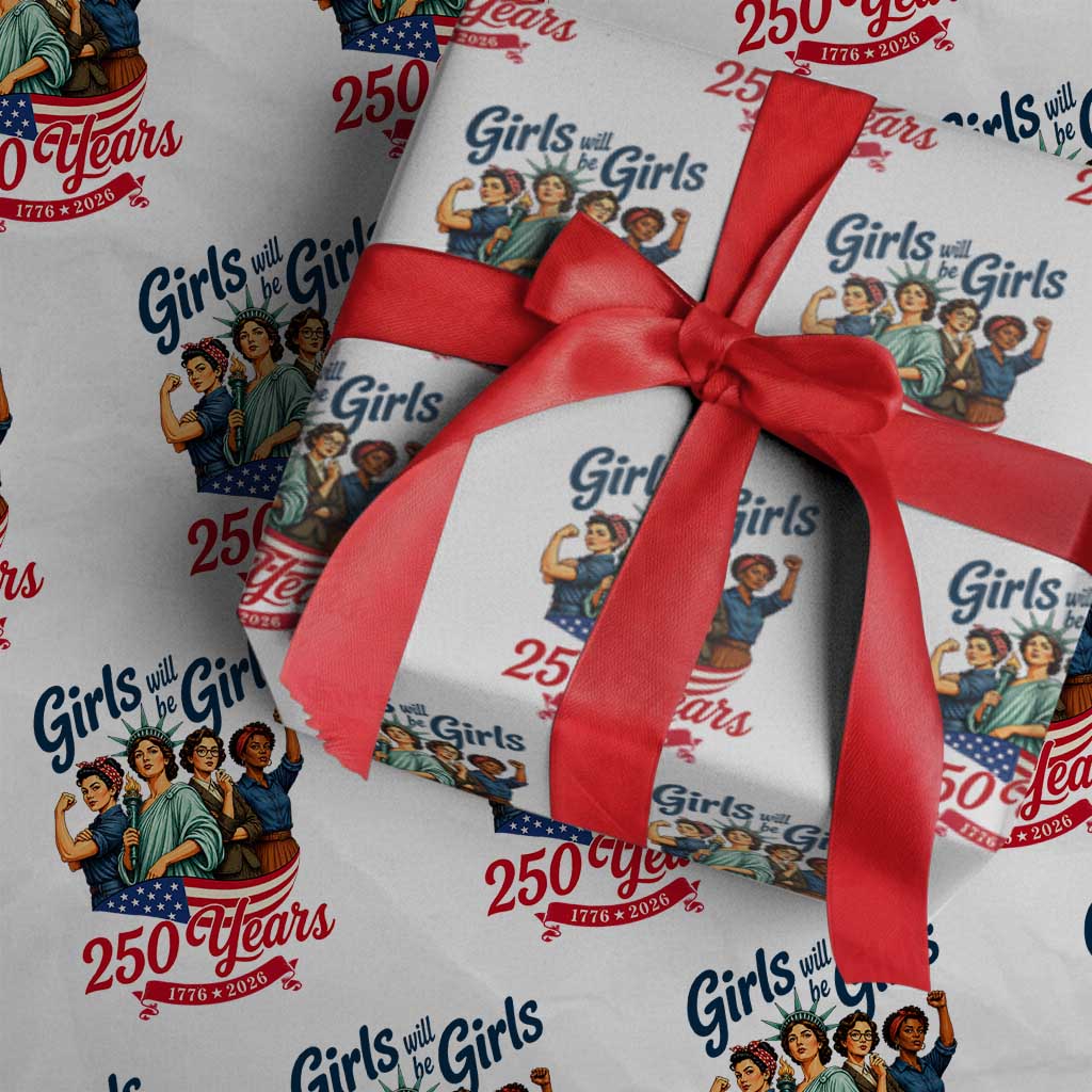 USA 250th Anniversary Feminist Wrapping Paper Roll Girls Will Be Girls TS12 White Print Your Wear