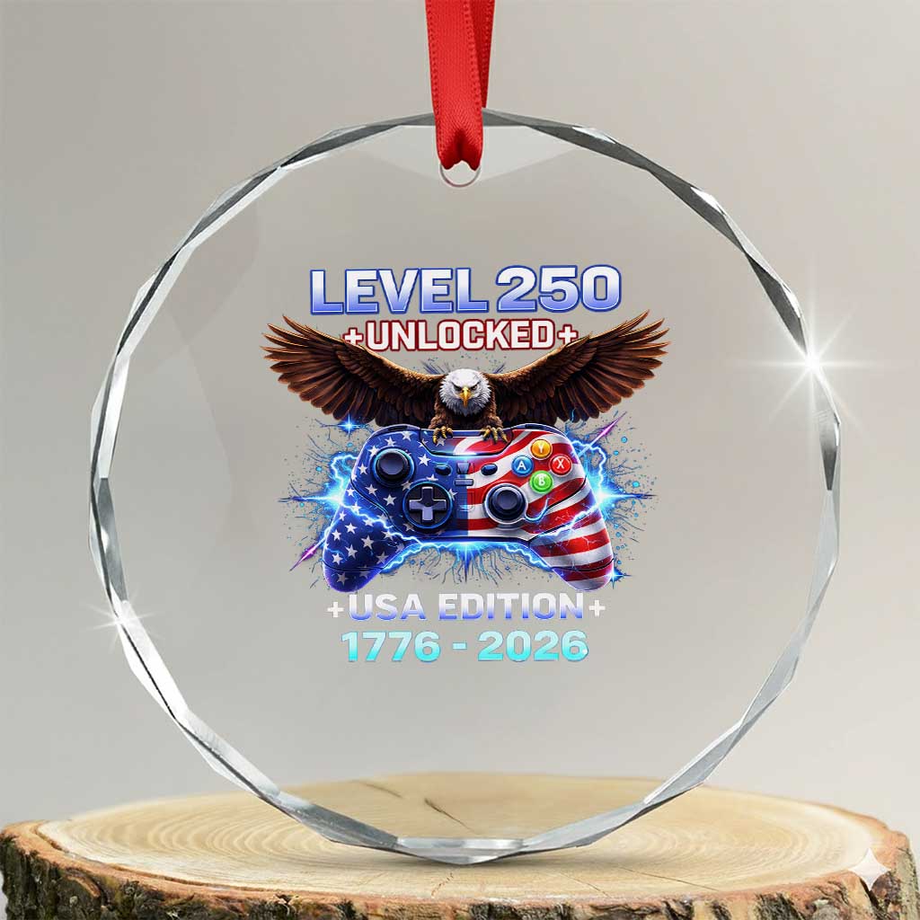 USA 250th Anniversary Gamer Crystal Glass Ornament Level 250 USA Edition 1776 2026 Bald Eagle TS11 Transparent Glass 3'' Circle Print Your Wear