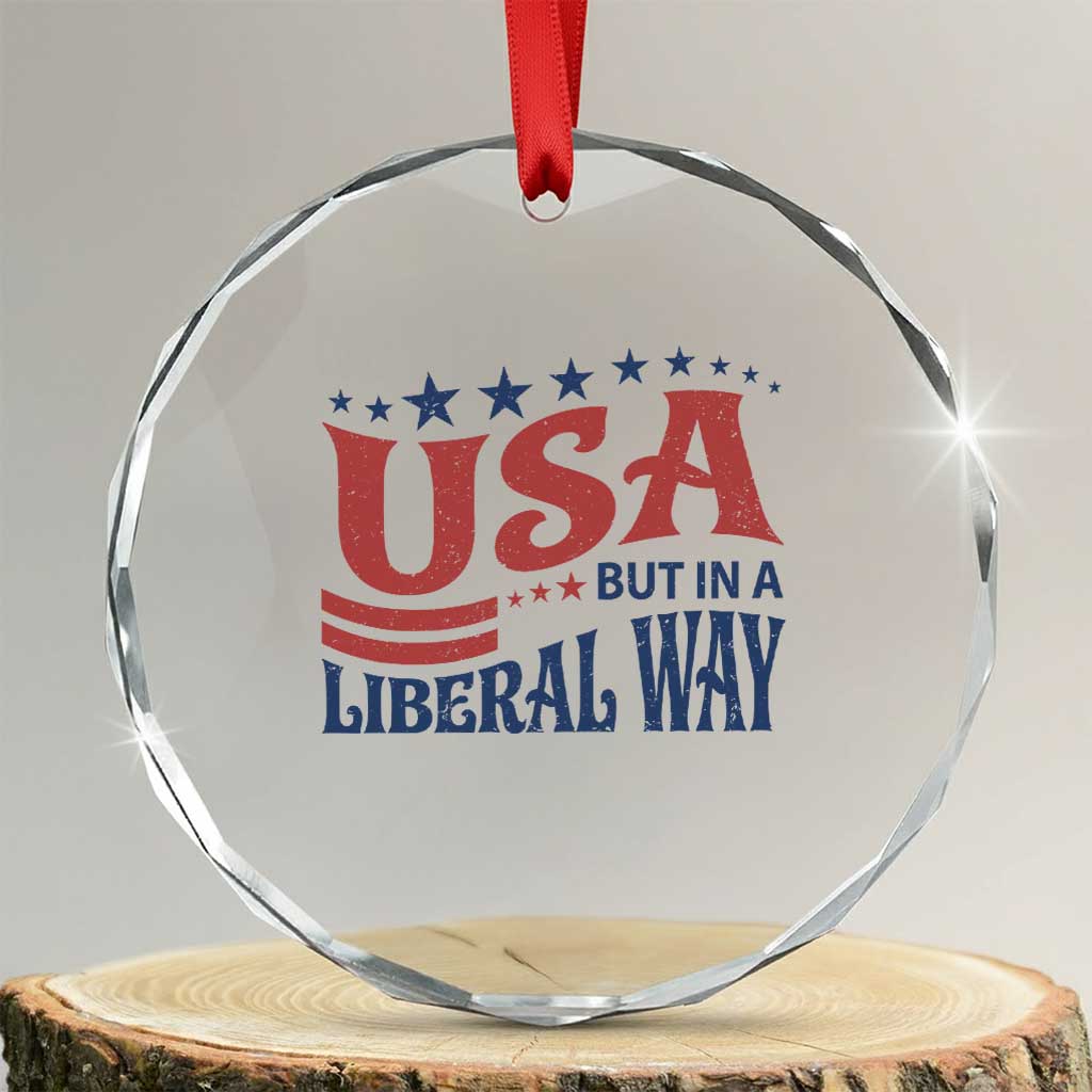 USA But In A Liberal Way 4th of July Crystal Glass Ornament Feminist Women's Rights TS14 Transparent Glass 3'' Circle Print Your Wear