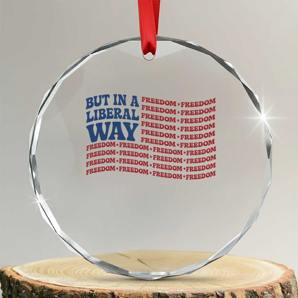 USA But In A Liberal Way 4th of July Crystal Glass Ornament Feminist Women's Rights Freedom TS14 Transparent Glass 3'' Circle Print Your Wear