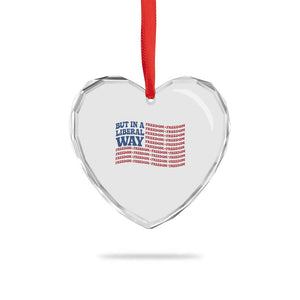 USA But In A Liberal Way 4th of July Heart Crystal Glass Ornament Feminist Women's Rights Freedom