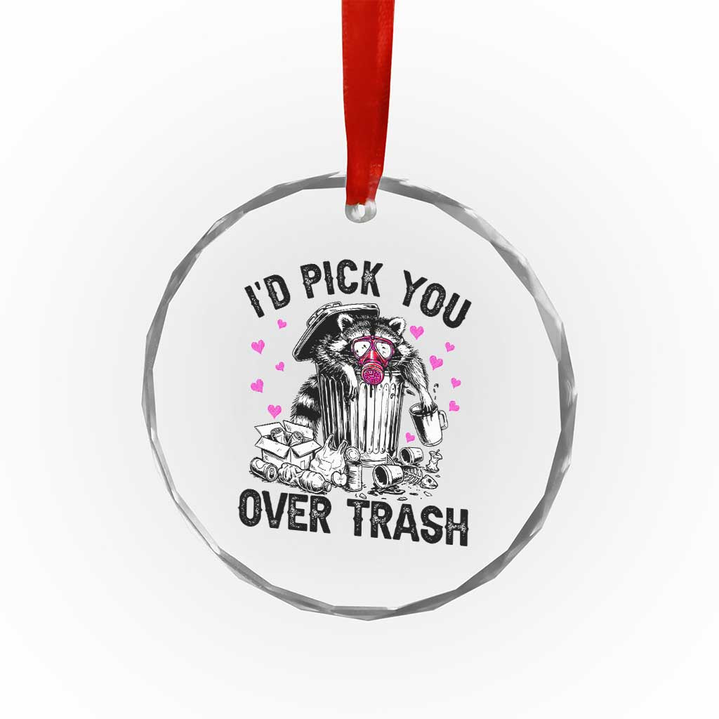Valentine Racoon Trash Panda Crystal Glass Ornament I Would Pick You Over Trash TS14 Print Your Wear