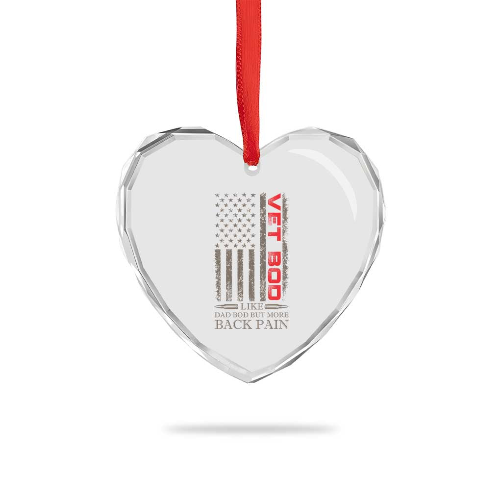 Vet Bod Heart Crystal Glass Ornament Funny Veteran Like Dad Bod But More Back Pain US Flag TS10 Print Your Wear