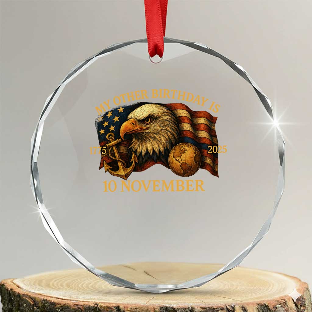 Veteran 250th Anniversary Crystal Glass Ornament My Other Birthday Is 10 November 1775 TS10 Transparent Glass 3'' Circle Print Your Wear
