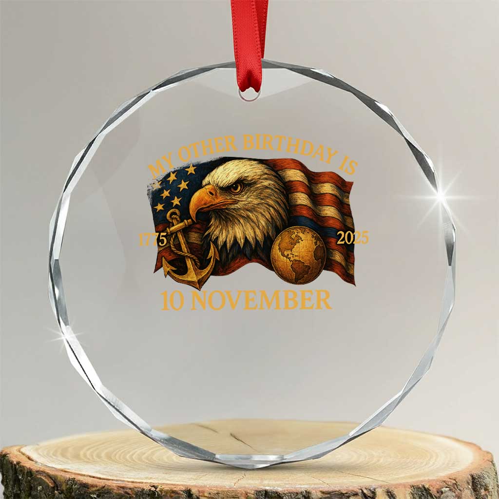 Veteran 250th Anniversary Crystal Glass Ornament My Other Birthday Is 10 November 1775 TS10 Transparent Glass 3'' Circle Print Your Wear