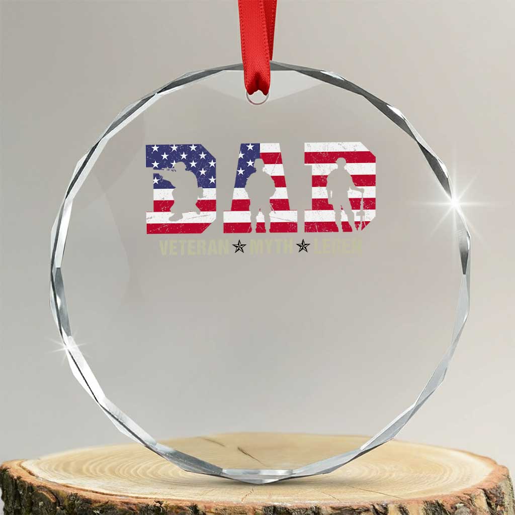 Veteran Dad The Myth Legend Crystal Glass Ornament Cool Father's Day Military Gifts 4th of July TS14 Transparent Glass 3'' Circle Print Your Wear