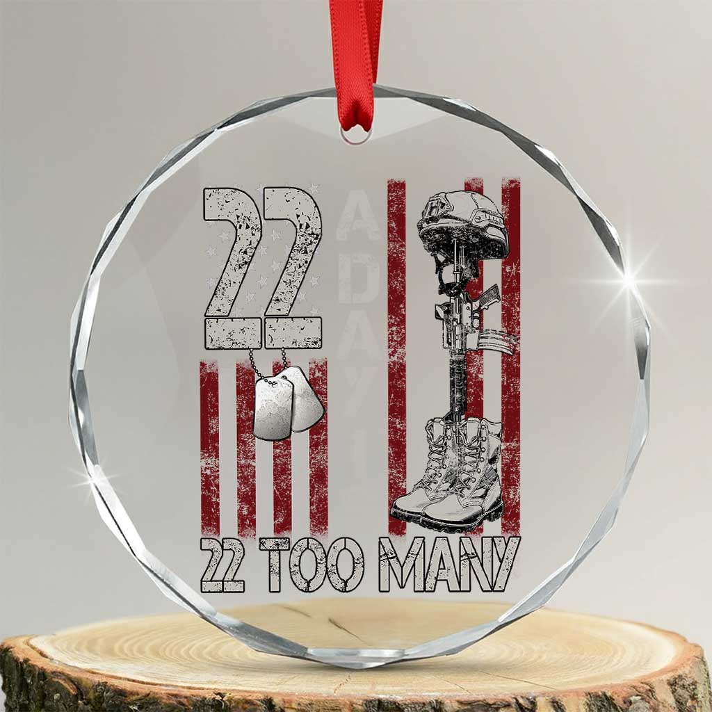 Veteran Suicide Awareness Crystal Glass Ornament 22 A Day Is 22 Too Many TS02 Transparent Glass 3'' Circle Print Your Wear