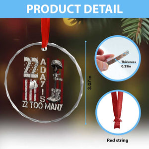 Veteran Suicide Awareness Crystal Glass Ornament 22 A Day Is 22 Too Many TS02 Print Your Wear