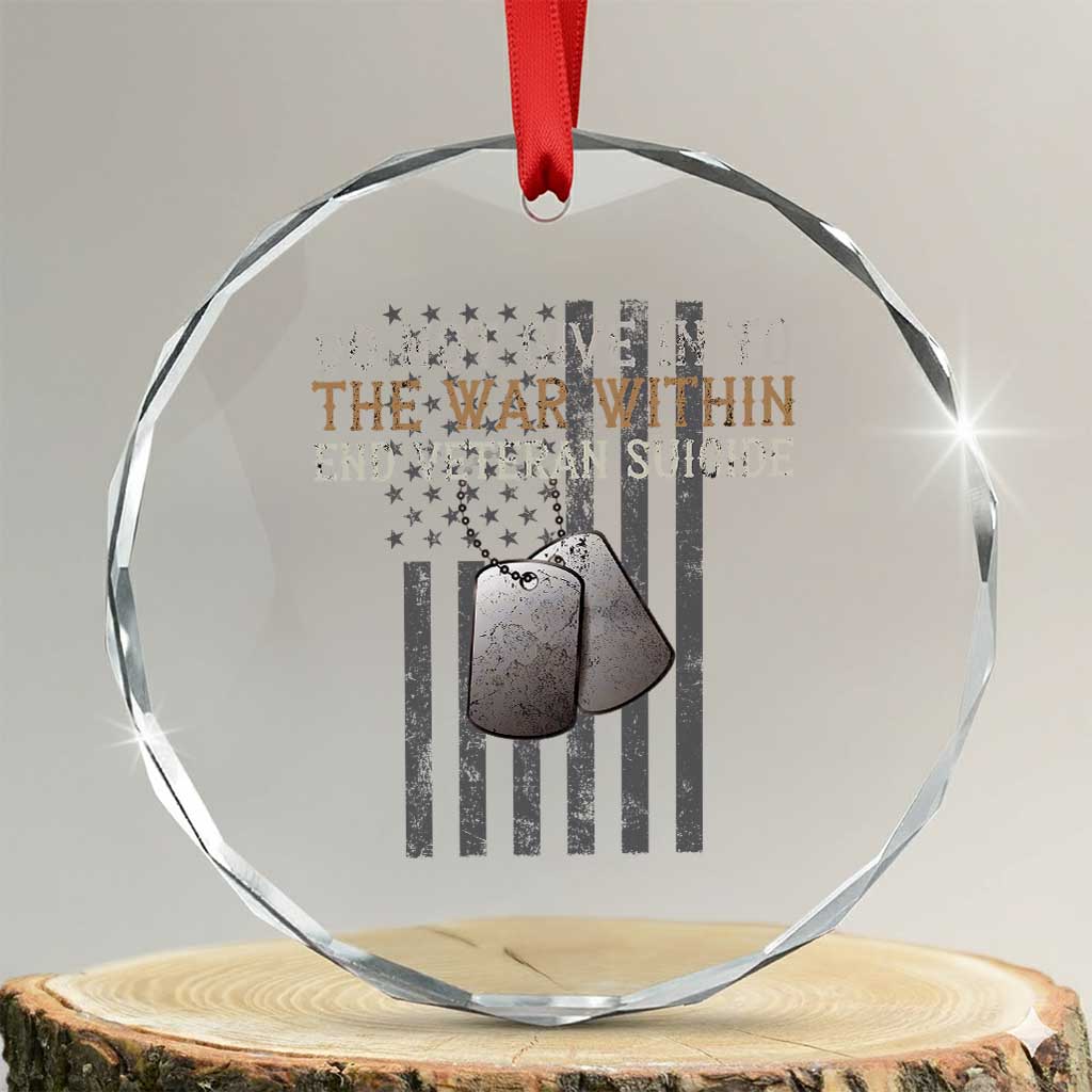 Veteran Suicide Awareness Crystal Glass Ornament Do Not Give In To The War Within Patriotic US Flag TS02 Transparent Glass 3'' Circle Print Your Wear