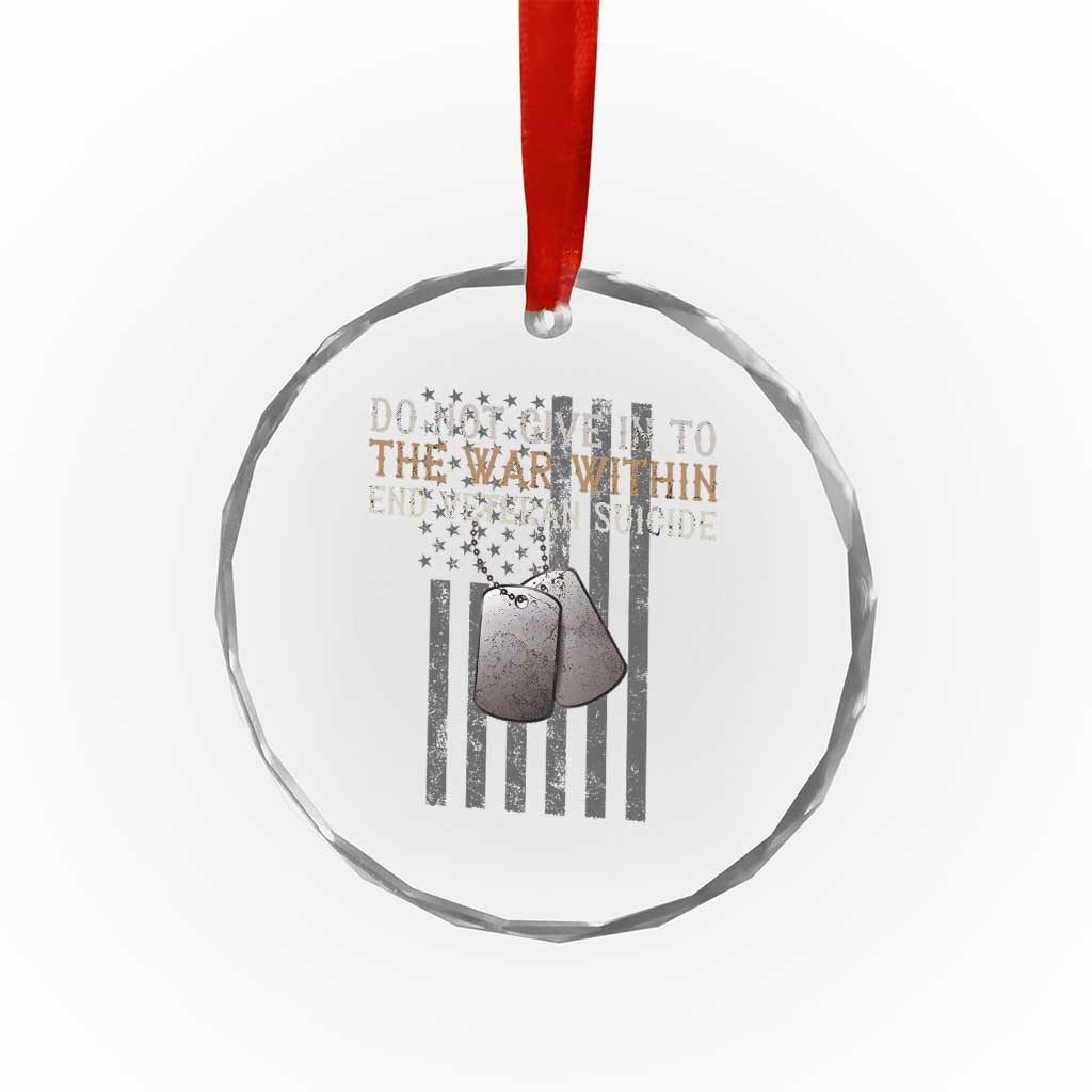 Veteran Suicide Awareness Crystal Glass Ornament Do Not Give In To The War Within Patriotic US Flag TS02 Print Your Wear