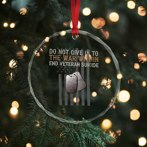 Veteran Suicide Awareness Crystal Glass Ornament Do Not Give In To The War Within Patriotic US Flag TS02 Print Your Wear