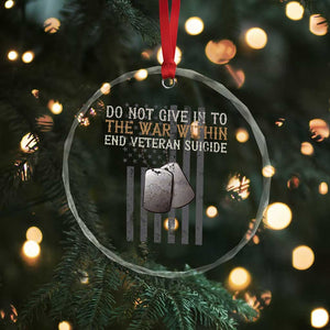 Veteran Suicide Awareness Crystal Glass Ornament Do Not Give In To The War Within Patriotic US Flag TS02 Print Your Wear