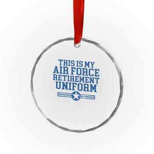 Veteran US Air Force Crystal Glass Ornament This Is My Retirement Uniform TS10 Print Your Wear