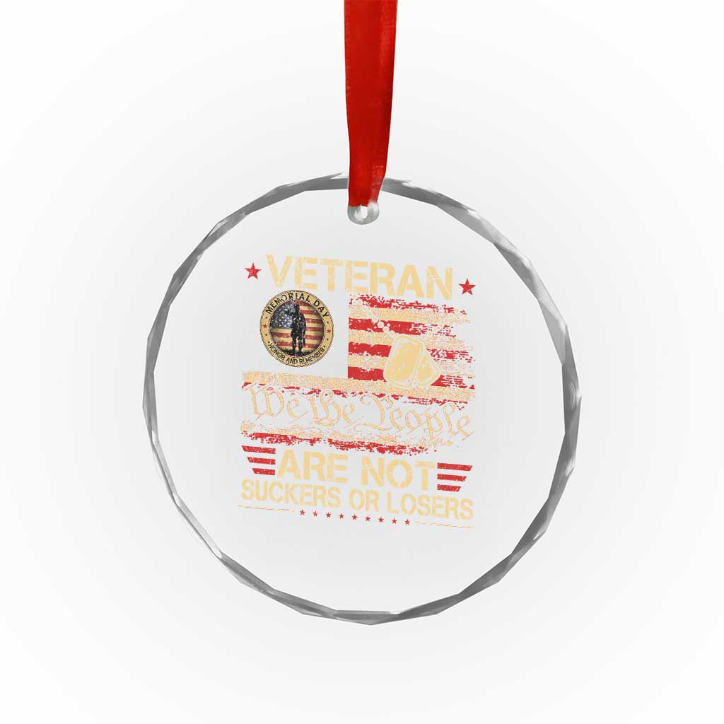 Veterans Are Not Suckers Or Losers Crystal Glass Ornament Vintage Old 1776 Vintage Flag We The People Veteran Patriotic TS10 Print Your Wear