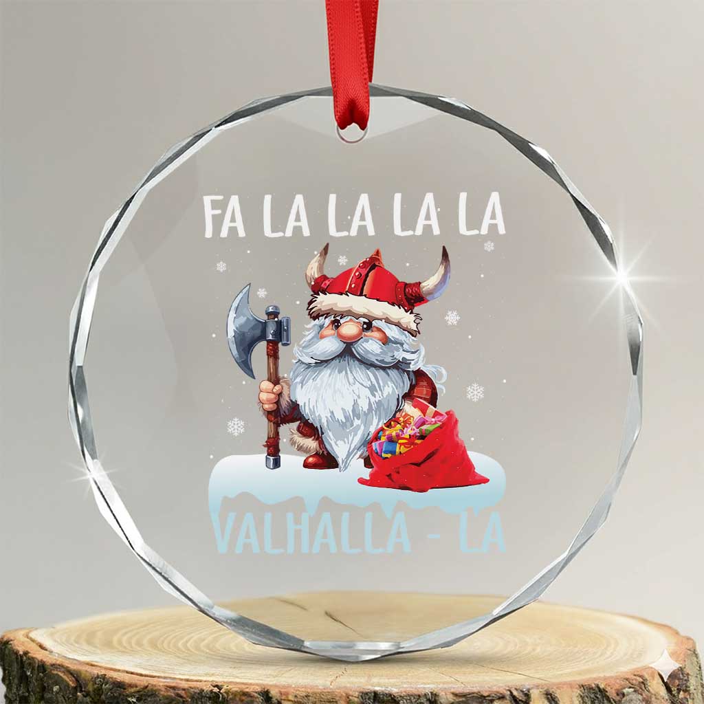 Viking Xmas Crystal Glass Ornament Fa La La La Valhalla La Viking Santa Gnome TS11 Transparent Glass 3'' Circle Print Your Wear