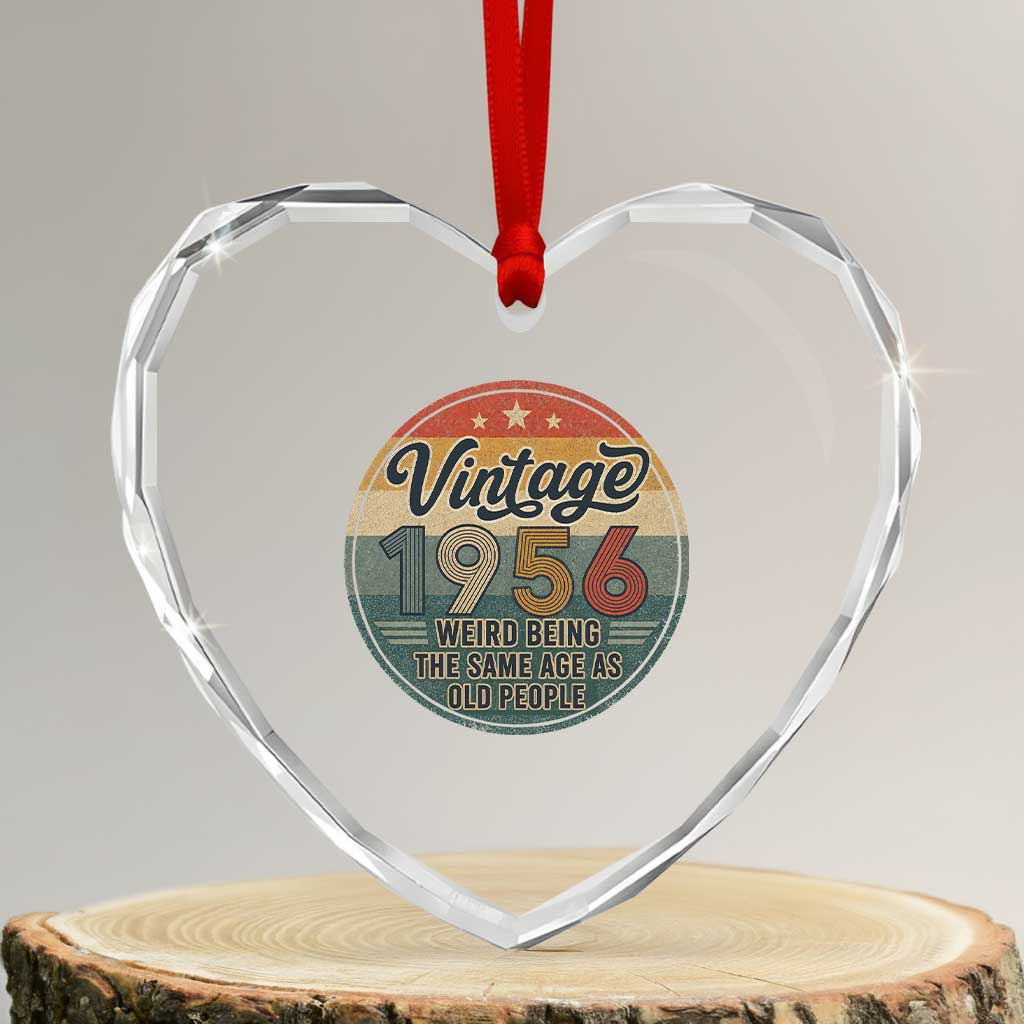 Vintage 1956 70th Birthday Heart Crystal Glass Ornament 70 Year Old Gift Weird Being the Same Age as Old People TS10 Transparent Glass 3'' Heart Print Your Wear