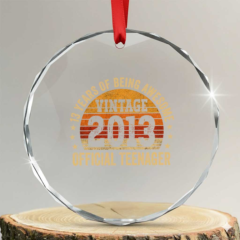 Vintage 2013 Official Teenager Crystal Glass Ornament 13 Year Old 13th Birthday TS10 Transparent Glass 3'' Circle Print Your Wear