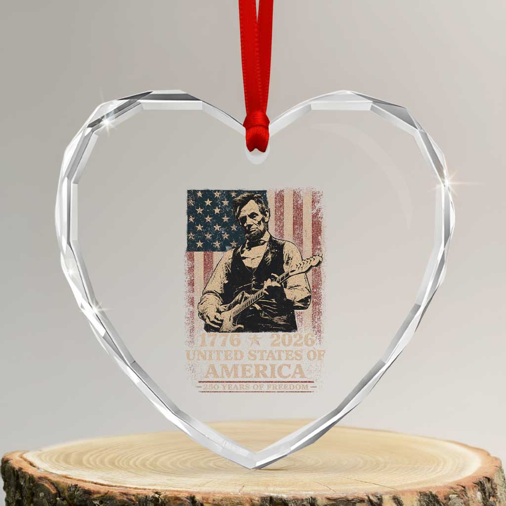 Vintage Abraham Lincoln Abe Lincoln Playing Guitar 250 Years Heart Crystal Glass Ornament 1776 2026 Humor Patriotic USA Flag TS10 Transparent Glass 3'' Heart Print Your Wear