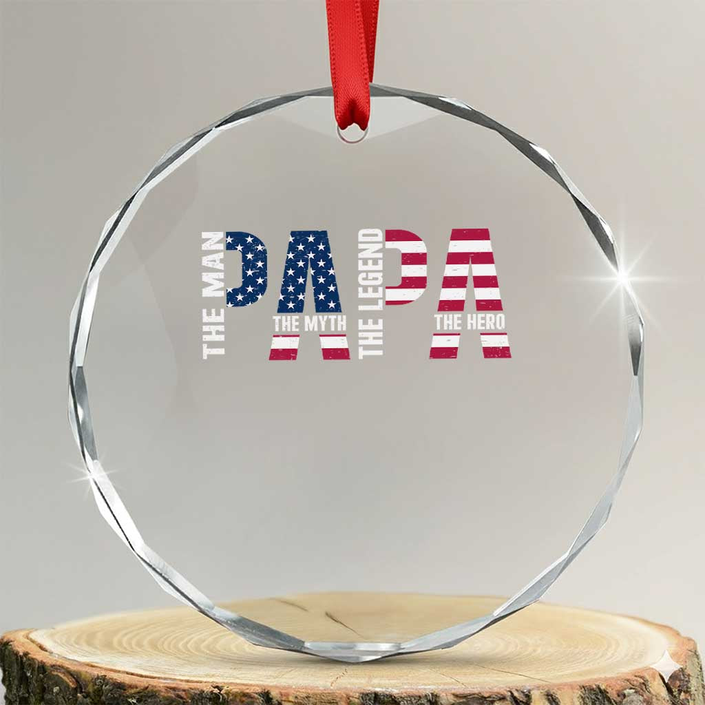 Vintage American Flag Papa The Man The Myth The Legend Crystal Glass Ornament Fathers Day Gift TS12 Transparent Glass 3'' Circle Print Your Wear