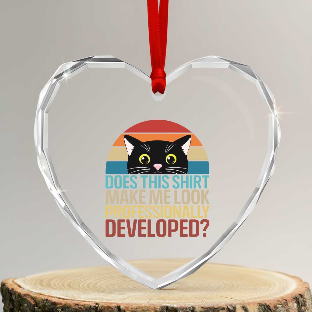 Vintage Black Cat Heart Crystal Glass Ornament Does This Shirt Make Me Look Professionally Developed TS12 Transparent Glass 3'' Heart Print Your Wear