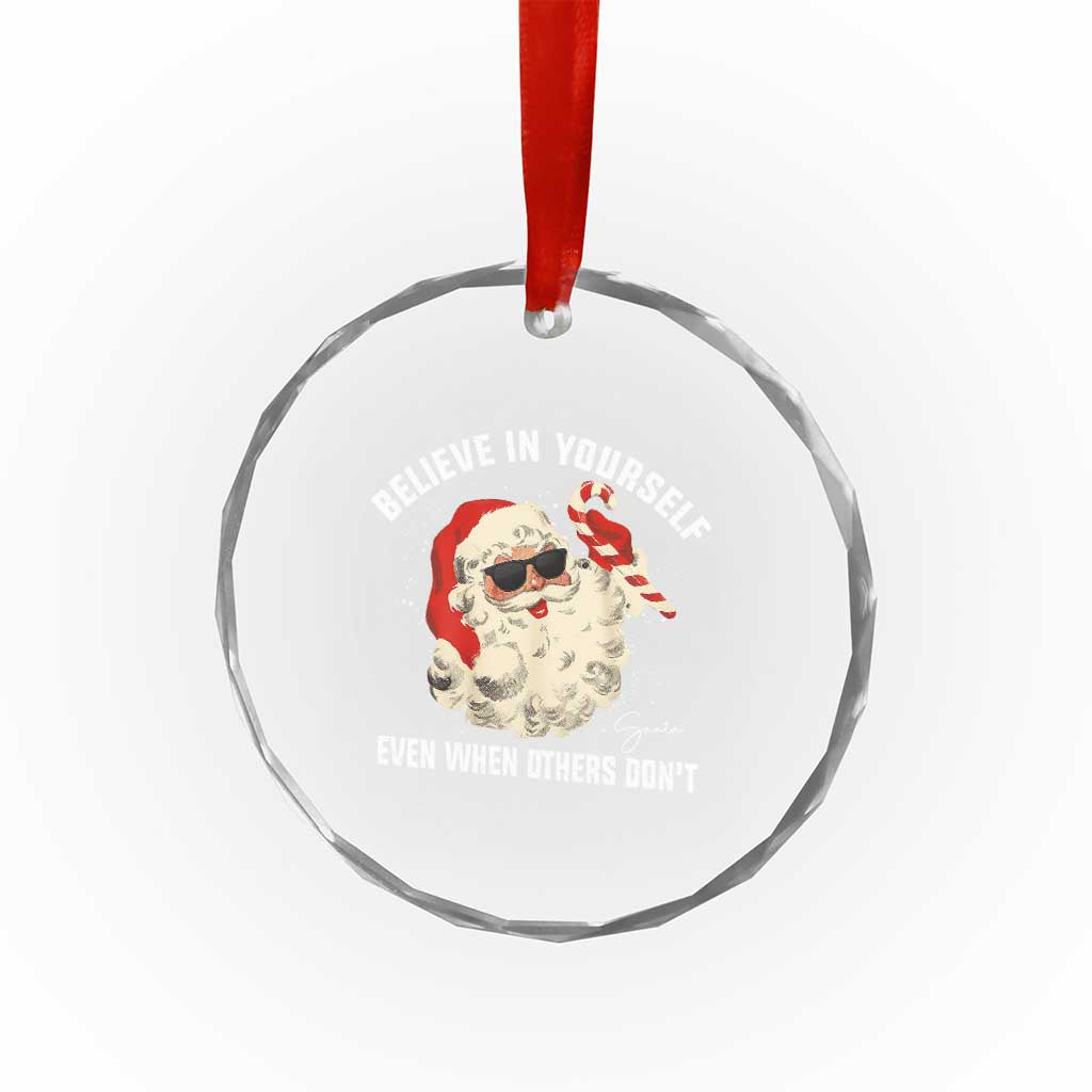 Vintage Christmas Santa Claus Face Crystal Glass Ornament Retro Believe In Yourself Funny Motivational TS10 Print Your Wear