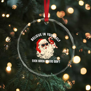 Vintage Christmas Santa Claus Face Crystal Glass Ornament Retro Believe In Yourself Funny Motivational TS10 Print Your Wear