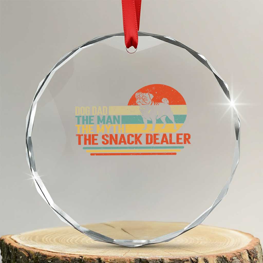 Vintage Dog Dad Crystal Glass Ornament The Man The Myth The Snack Dealer TS12 Transparent Glass 3'' Circle Print Your Wear