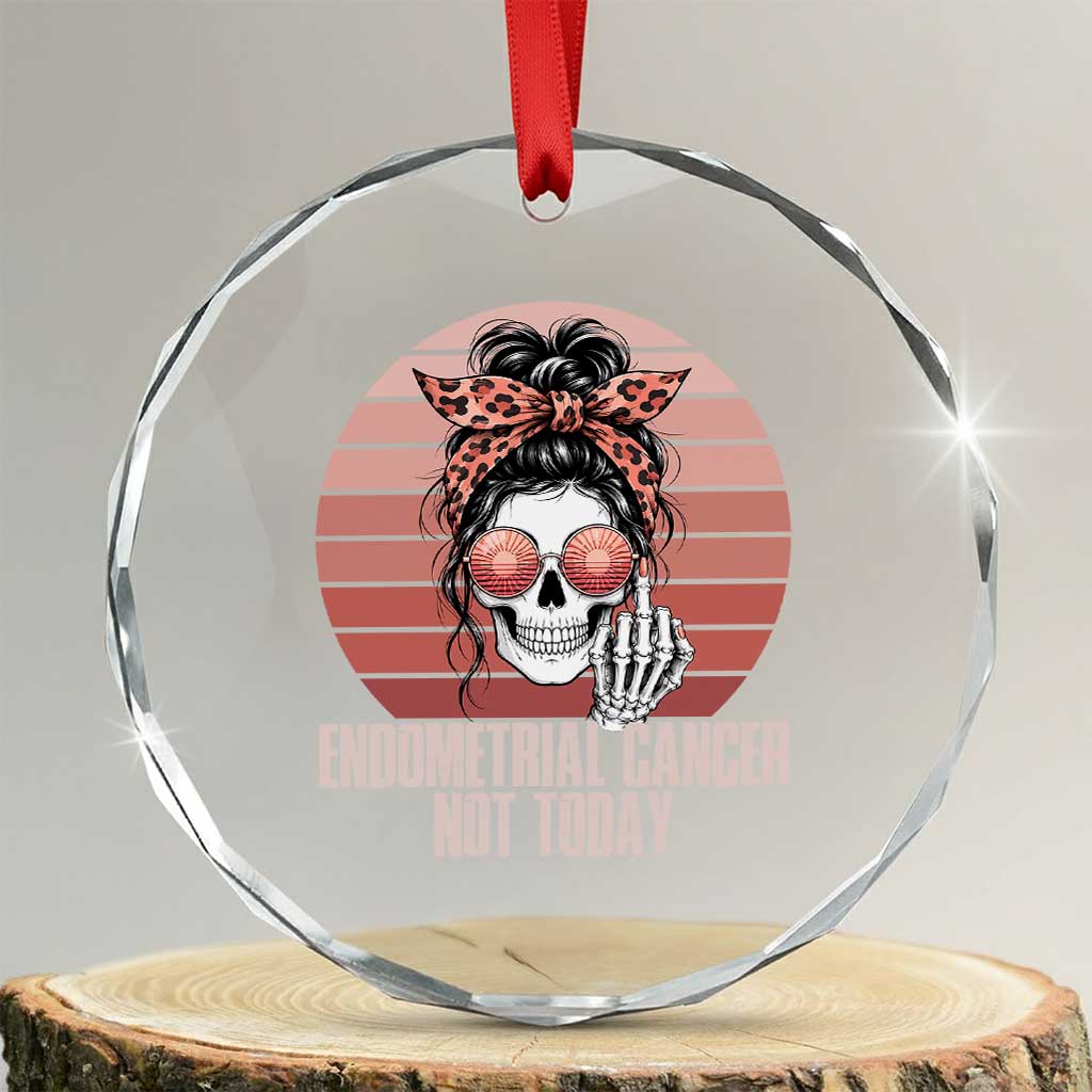Vintage Endometrial Cancer Not Today Crystal Glass Ornament Skeleton Warrior Fighter TS12 Transparent Glass 3'' Circle Print Your Wear