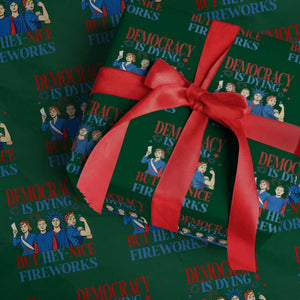 Vintage Feminist Americana Wrapping Paper Roll Democracy Is Dying But Hey Nice Fireworks Funny 4th Of July TS02 Green Print Your Wear
