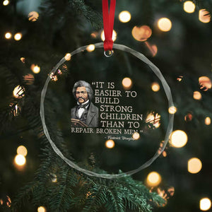 Vintage Frederick Douglass Crystal Glass Ornament It Is Easier To Build Strong Children Than To Repair Broken Men TS02 Print Your Wear